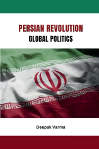 Persian Revolution Global Politics