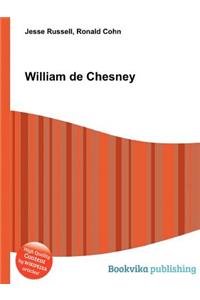 William de Chesney
