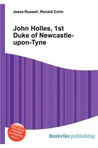 John Holles, 1st Duke of Newcastle-Upon-Tyne