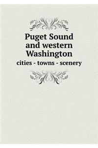 Puget Sound and western Washington cities - towns - scenery