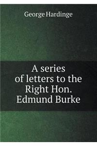 A Series of Letters to the Right Hon. Edmund Burke