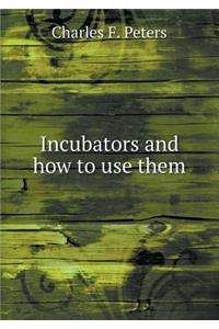 Incubators and How to Use Them