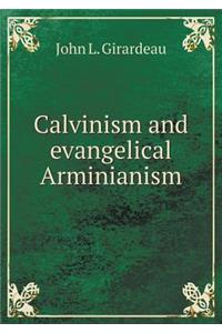 Calvinism and Evangelical Arminianism