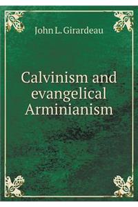 Calvinism and Evangelical Arminianism