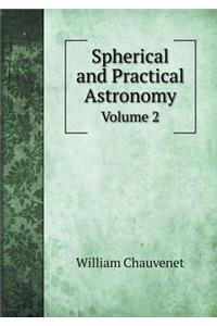 Spherical and Practical Astronomy Volume 2