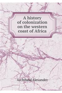 A History of Colonization on the Western Coast of Africa