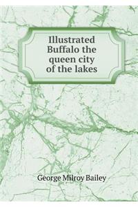 Illustrated Buffalo the Queen City of the Lakes