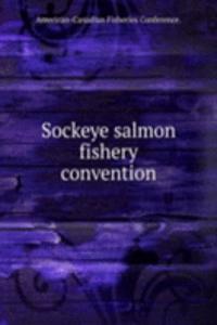 Sockeye salmon fishery convention