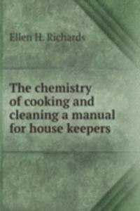 THE CHEMISTRY OF COOKING AND CLEANING A