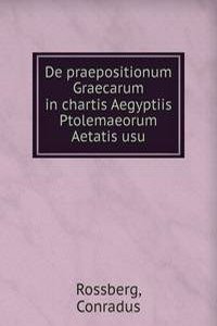 De praepositionum Graecarum in chartis Aegyptiis Ptolemaeorum Aetatis usu