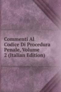 Commenti Al Codice Di Procedura Penale, Volume 2 (Italian Edition)