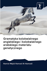Gramatyka kolokwialnego angielskiego i kolokwialnego arabskiego materialu genetycznego