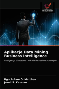 Aplikacje Data Mining Business Intelligence