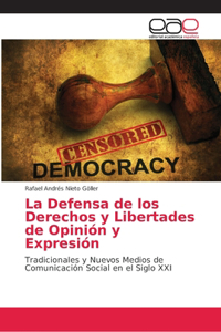 La Defensa de los Derechos y Libertades de Opinión y Expresión