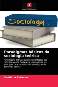 Paradigmas básicos da sociologia teórica