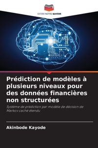 Prédiction de modèles à plusieurs niveaux pour des données financières non structurées
