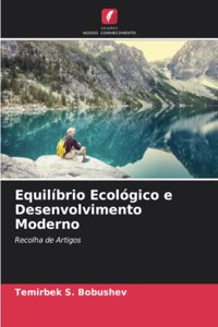 Equilíbrio Ecológico e Desenvolvimento Moderno