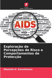 Exploração de Percepções de Risco e Comportamentos de Protecção