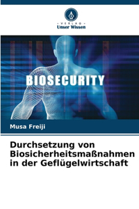 Durchsetzung von Biosicherheitsmaßnahmen in der Geflügelwirtschaft