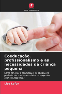 Coeducação, profissionalismo e as necessidades da criança pequena