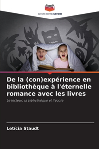 De la (con)expérience en bibliothèque à l'éternelle romance avec les livres