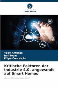 Kritische Faktoren der Industrie 4.0, angewandt auf Smart Homes