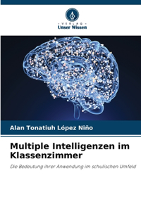 Multiple Intelligenzen im Klassenzimmer