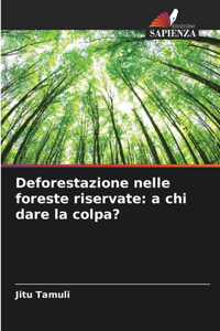 Deforestazione nelle foreste riservate