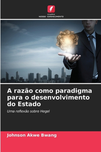 A razão como paradigma para o desenvolvimento do Estado