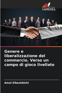 Genere e liberalizzazione del commercio. Verso un campo di gioco livellato