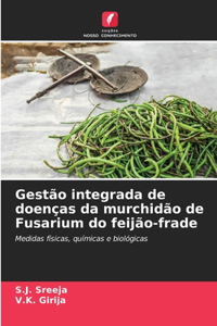 Gestão integrada de doenças da murchidão de Fusarium do feijão-frade