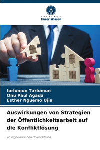 Auswirkungen von Strategien der Öffentlichkeitsarbeit auf die Konfliktlösung