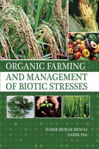 Organic Farming and Management of Biotic Stresses