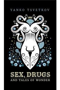 Sex, Drugs and Tales of Wonder