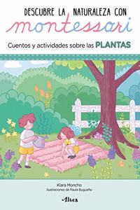 Creciendo con Montessori. Cuadernos de actividades - Descubre la Naturaleza con Montessori. Cuentos y actividades sobre las plantas