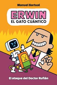 Erwin, el gato cuantico 2 - El ataque del doctor Rufian