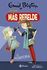 Enid Blyton. La nina mas rebelde, 3. La nina mas rebelde es monitora