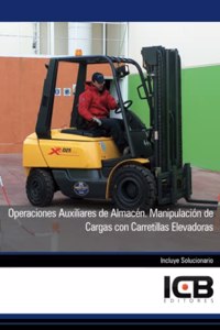 Operaciones Auxiliares de Almacen. Manipulacion de Cargas con Carretillas Elevadoras (Comercio y Marketing) (Spanish Edition)