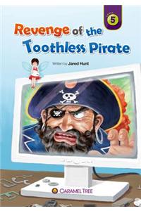 Revenge of the Toothless Pirate