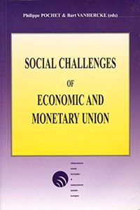 Social Challenges of Economic and Monetary Union: Proceedings of the Colloquium of the Observatoire Social Européen/Osservatorio Sociale Europeo (Ose) - Translation from the French