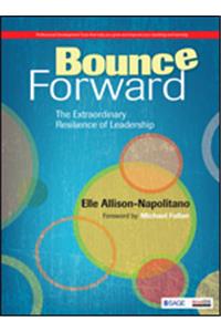 Bounce Forward: The Extraordinary Resilience of Leadership