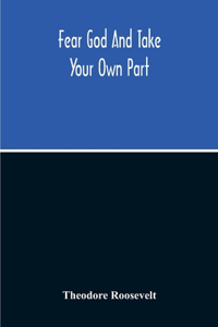 Fear God And Take Your Own Part