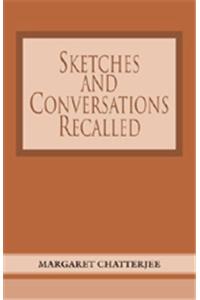 Sketches and Conversations Recalled