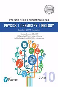 Pearson NEET Foundation Series Class 10 | Physics, Chemistry, Biology | Based on NCERT Curriculum | First Edition | By Pearson