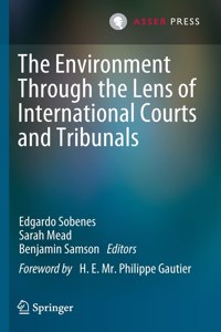 The Environment Through the Lens of International Courts and Tribunals