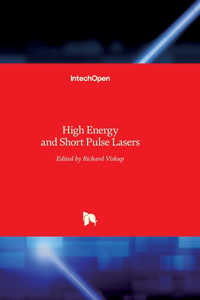 High Energy and Short Pulse Lasers