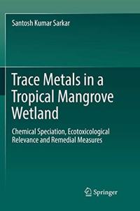 Trace Metals in a Tropical Mangrove Wetland