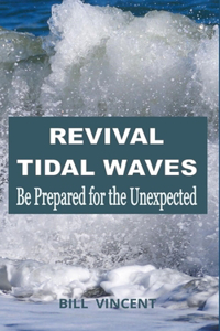 Revival Tidal Waves: Be Prepared for the Unexpected