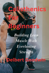 Calisthenics For Beginners