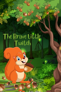 The Brave Little Twitch
